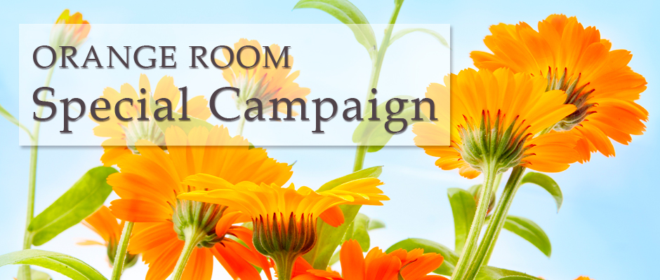 ORANGE ROOM Special Campaign